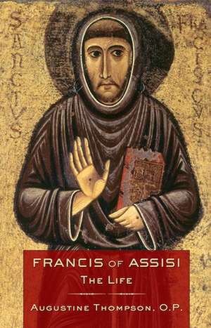 Francis of Assisi – The Life de Augustine Thompson