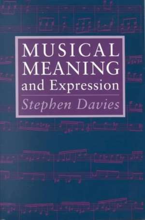 Musical Meaning and Expression de Stephen Davies