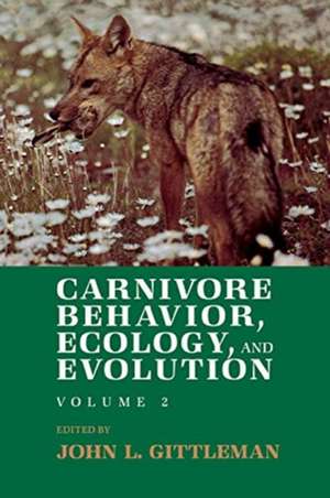 Carnivore Behavior, Ecology, and Evolution de John L. Gittleman