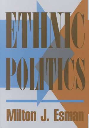 Ethnic Politics de Milton J. Esman