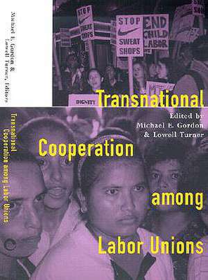 Transnational Cooperation among Labor Unions de Michael E. Gordon