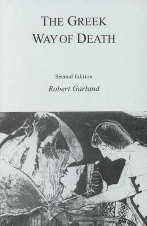 The Greek Way of Death de Robert Garland