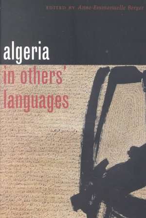 Algeria in Others` Languages de Anne–emmanuelle Berger