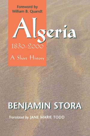 Algeria, 1830–2000 – A Short History de Benjamin Stora