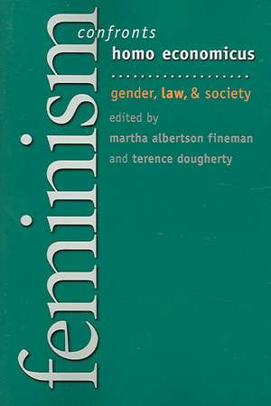 Feminism Confronts Homo Economicus – Gender, Law, and Society de Martha Fineman