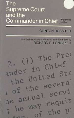 The Supreme Court and the Commander in Chief de Clinton Rossiter