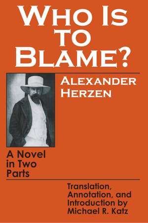 Who Is to Blame? – A Novel in Two Parts de Alexander Herzen