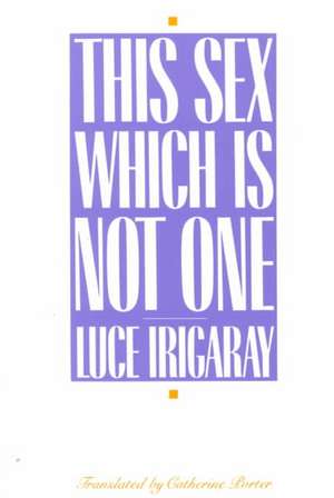 This Sex Which Is Not One de Luce Irigaray