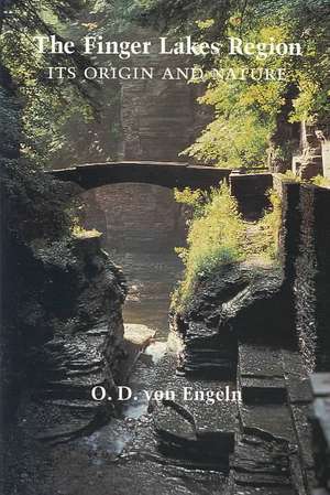 The Finger Lakes Region – Its Origin and Nature de O. D. Von Engeln