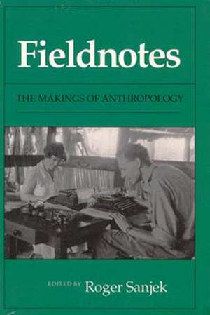 Fieldnotes – The Makings of Anthropology de Roger Sanjek