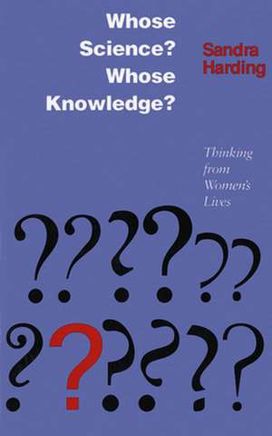 Whose Science? Whose Knowledge? – Thinking from Women`s Lives de Sandra Harding