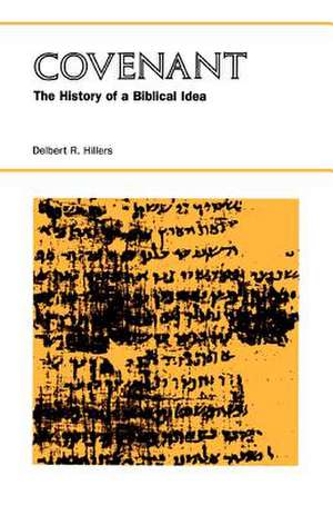 Covenant – The History of a Biblical Idea de Hillers