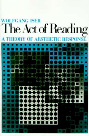 The Act of Reading – A Theory of Aesthetic Response de Iser