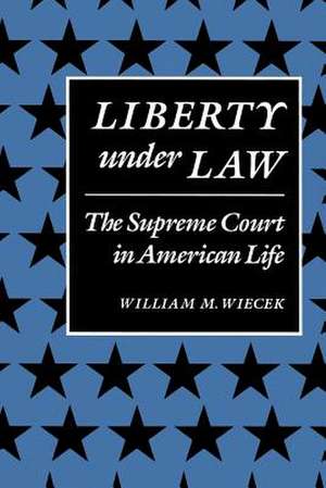 Liberty Under Law de Wiecek