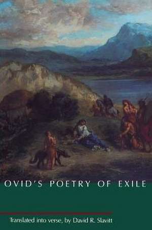 Ovid′s Poetry of Exile de Ovid Slavitt