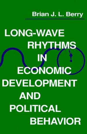 Long–Wave Rhythms in Economic Development and Political Behavior de Berry