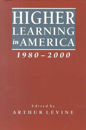 Higher Learning in America 1980–2000 de Levine