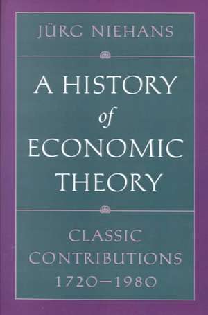 A History of Economic Theory – Classic Contributions, 1720–1980 de Niehans