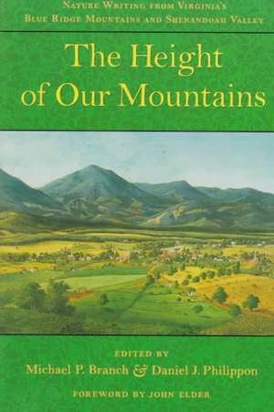 The Height of Our Mountains – Nature Writing from Virginia′s Blue Ridge Mountains and Shenandoah de Branch