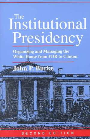 The Institutional Presidency 2e de Burke