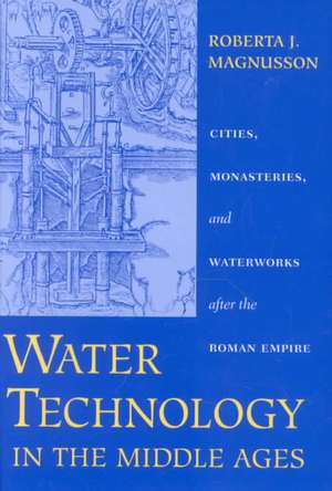 Water Technology in the Middle Ages de Magnusson