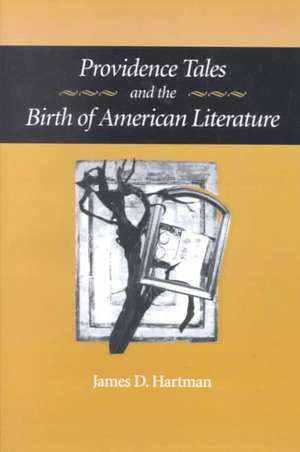 Providence Tales and the Birth of American Literature de Hartman