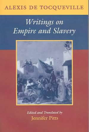 Writings on Empire and Slavery de Alexis De Tocqueville