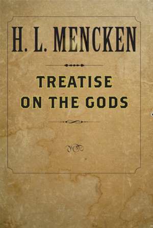 Treatise on the Gods de Henry Louis Mencken