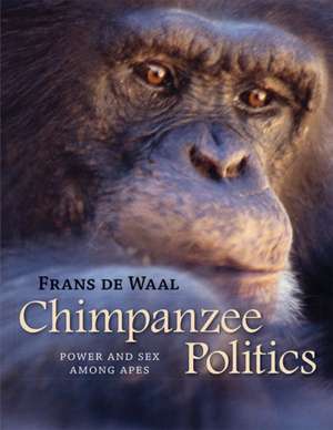 Chimpanzee Politics – Power and Sex Among Apes 25th Anniversary Edition de Frans De Waal