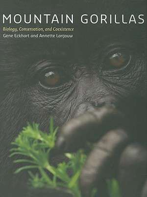 Mountain Gorillas – Biology, Conservation, and Coexistence de Gene Eckhart