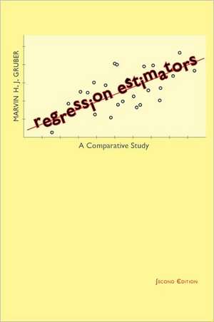 Regression Estimators – A Comparative Study 2e de Marvin H J Gruber