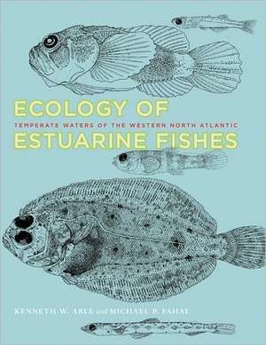 Ecology of Estuarine Fishes – Temperate Waters of of the Western North Atlantic de Kenneth W. Able