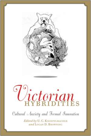 Victorian Hybridities – Cultural Anxiety and Formal Innovation de Ulrich Knoepflmacher