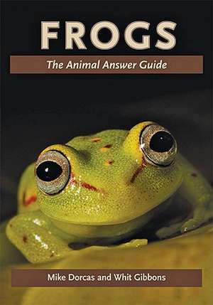 Frogs – The Animal Answer Guide de Mike Dorcas