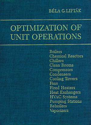 Optimization of Unit Operations de Bela G. Liptak