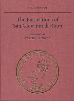 The Excavations of San Giovanni Di Ruoti de C. J. Simpson