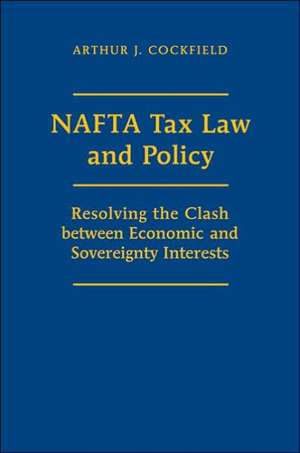 NAFTA Tax Law and Policy de Arthur J. Cockfield