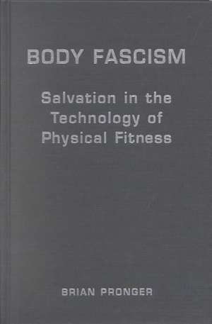 Body Fascism de Brian Pronger