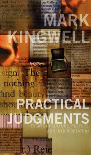 Practical Judgments de Mark Kingwell