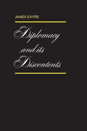 Diplomacy and Its Discontents de James Eayrs