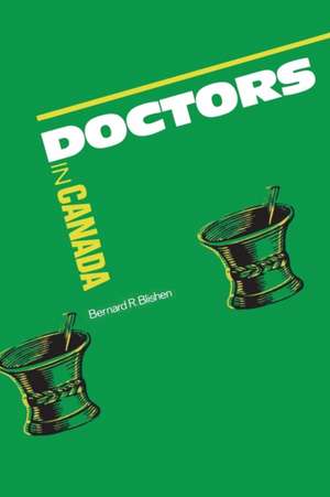 Doctors in Canada de Bernard Blishen