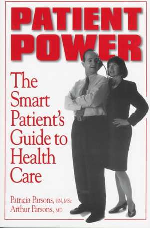 Patient Power de Patricia J Parsons