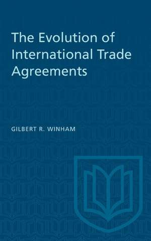 EVOLUTION OF INTERNATIONAL TRADE AGREEMENTS