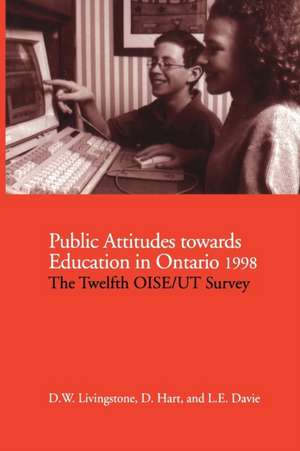 Public Attitudes Towards Education in on: The Twelfth Oise/UT Survey de D. W. Livingstone