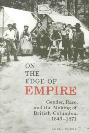 On the Edge of Empire de Adele Perry