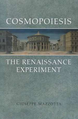 Cosmopoiesis the Renaissance E de Giuseppe Mazzotta