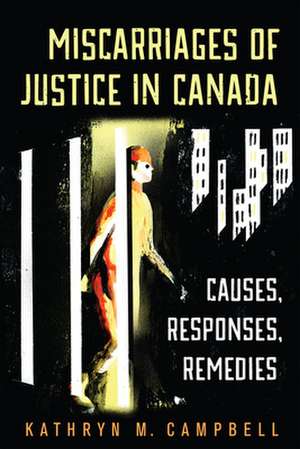 Miscarriages of Justice in Canada de Kathryn Campbell