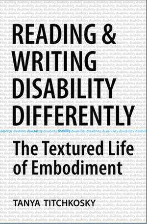 Reading and Writing Disability Differently de Tanya Titchkosky