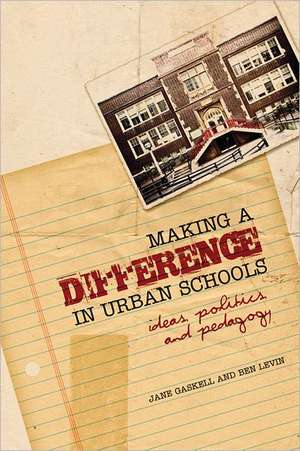 Making a Difference in Urban Schools de Benjamin Levin