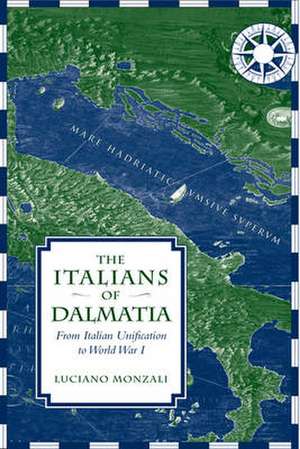 The Italians of Dalmatia de Luciano Monzali